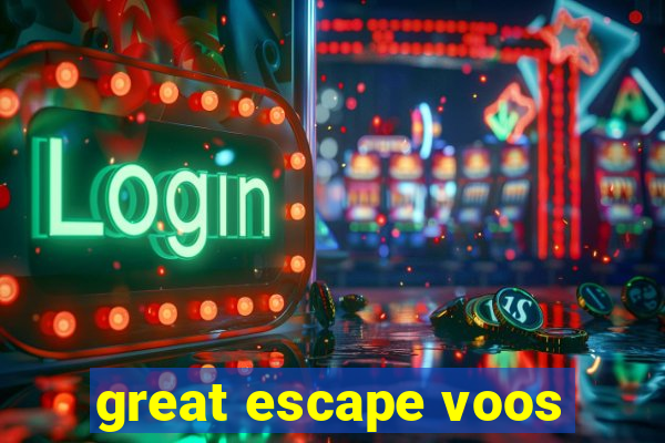 great escape voos